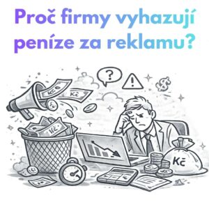 Proč firmy vyhazují peníze za reklamu