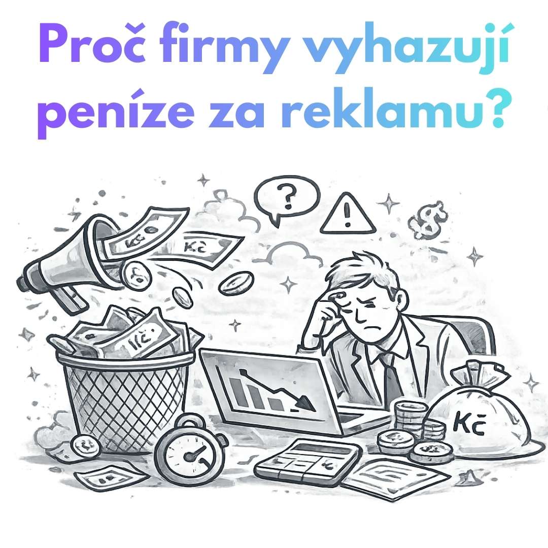 Proč firmy vyhazují peníze za reklamu